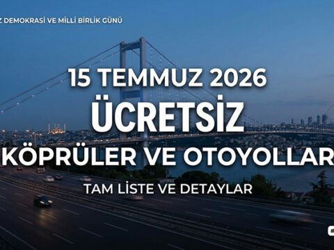 15 temmuz da otoyollar ucretsiz mi 2026 15 temmuz ucretsiz kopruler ve otoyollar rhXUGPqW